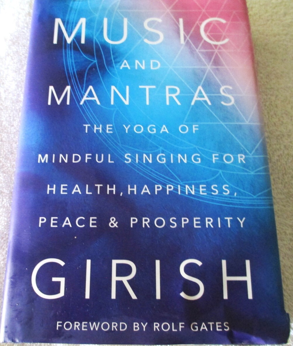 SIGNED GIRISH – MUSIC AND MANTRAS YOGA OF MINDFUL SINGING HEALTH HAPPINESS – 1ST