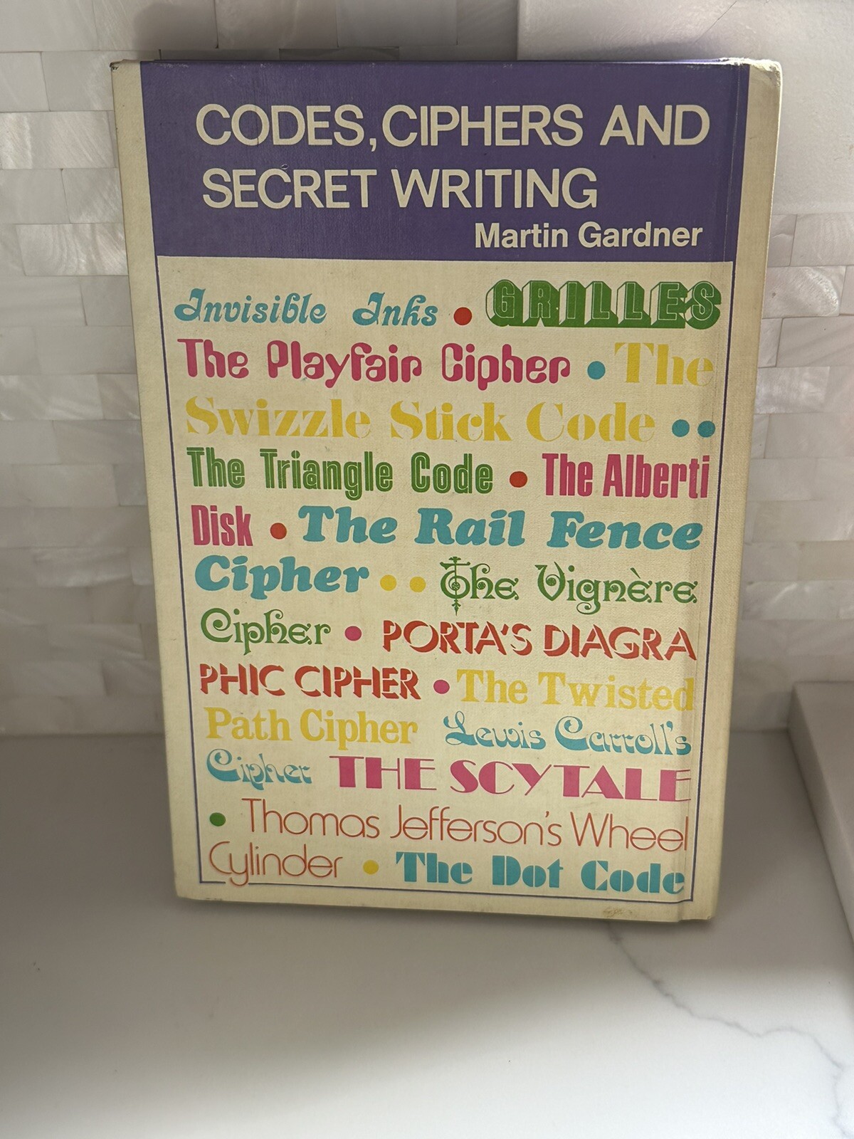 “Codes, Ciphers And Secret Writing” Martin Gardner First Edition 1972 Hardcover