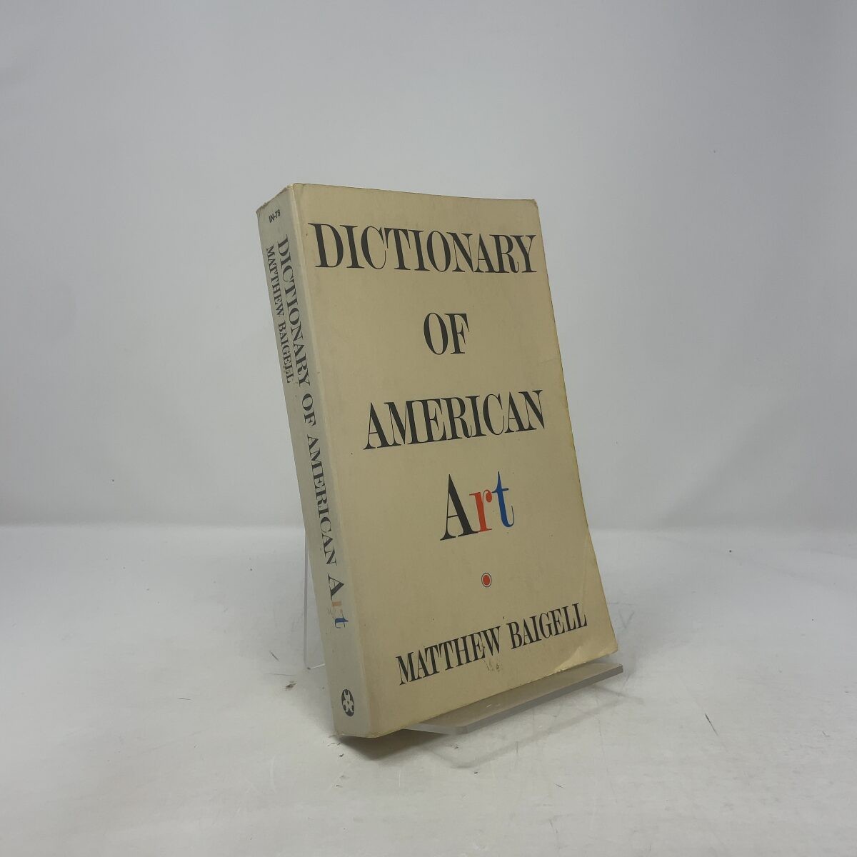 Dictionary Of American Art by Matthew Baigell PB First Thus Very Good 1982