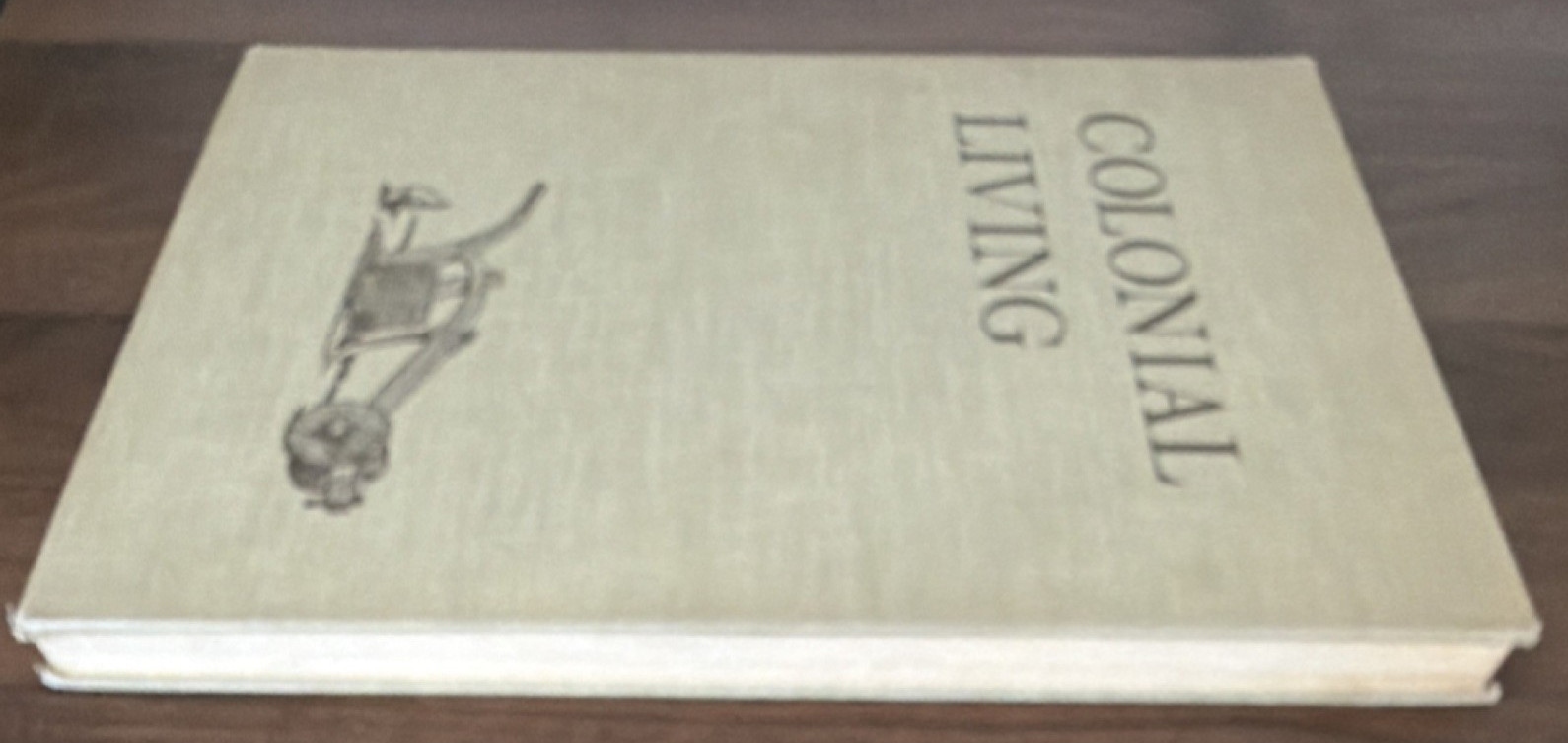 Colonial Living [First Edition] by Edwin Tunis World Pub Co 1957 Hardcover