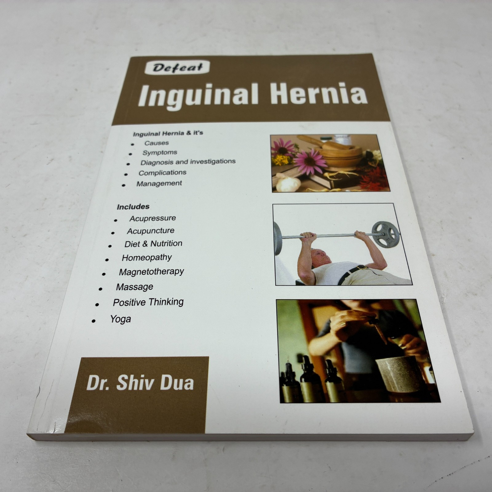DEFEAT INGUINAL HERNIA Dr Shiv Dua. Paperback. 2009 1st Ed. Alternative Medicine