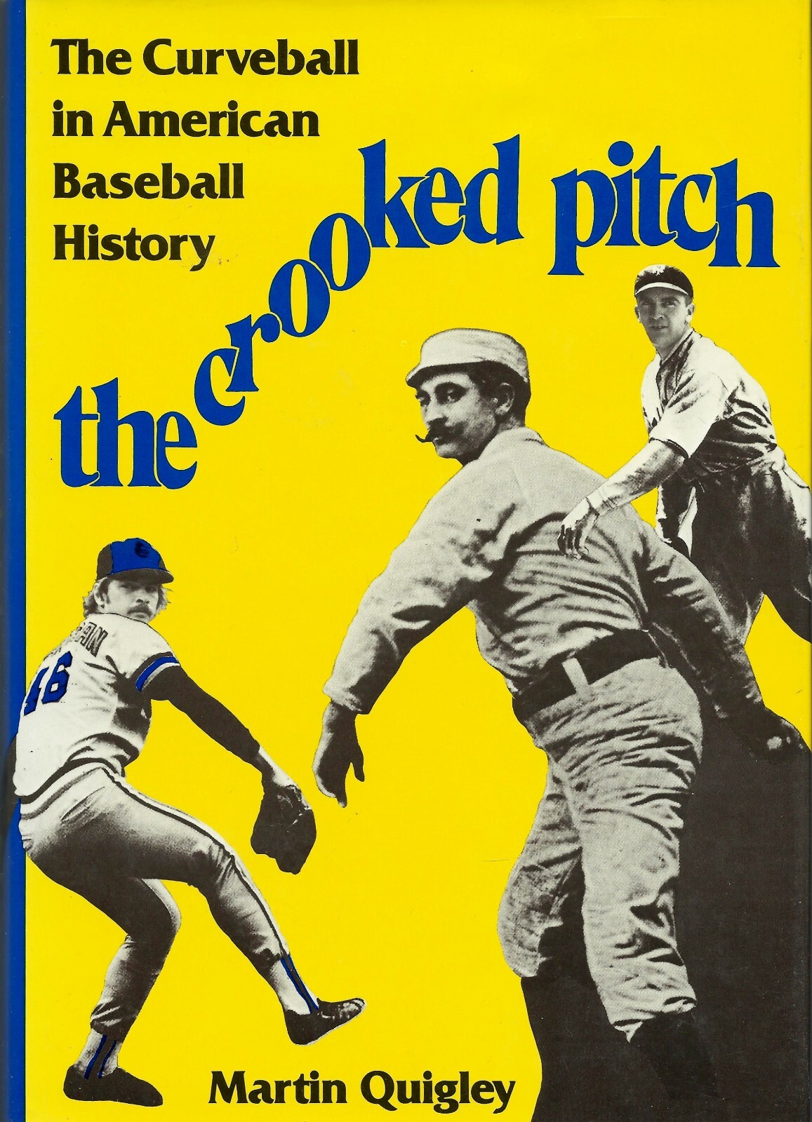 The Crooked Pitch by Martin Quigley (Algonquin Books of Chapel Hill, 1984, HRD)