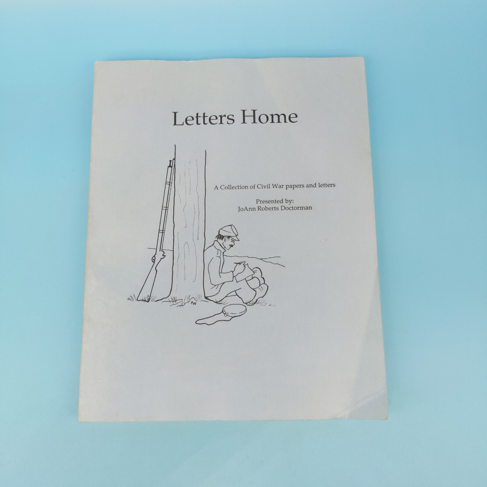 Letters Home: A Collection of Civil War Papers and Letters Doctorman Reese 1991