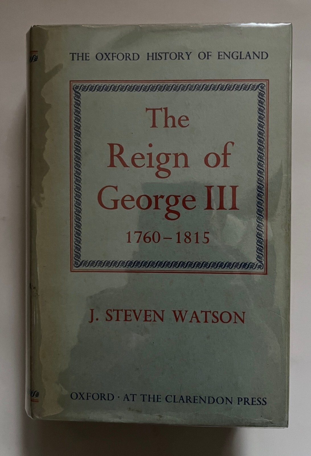 The Reign of George lll, 1760-1815, J. Steven Watson, 1964