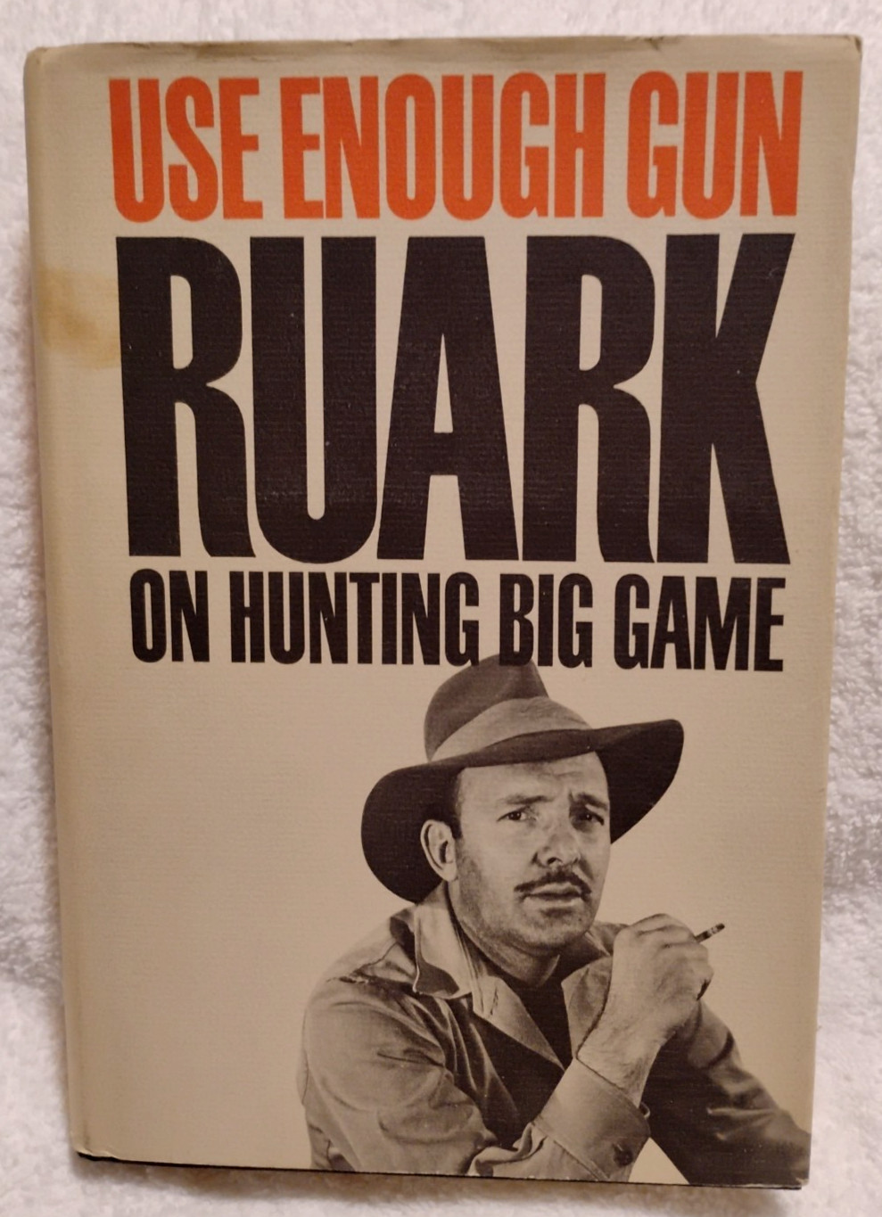 Use Enough Gun Ruark On Hunting Big Game by Robert Ruark 1966 HC 1st Ed & Print