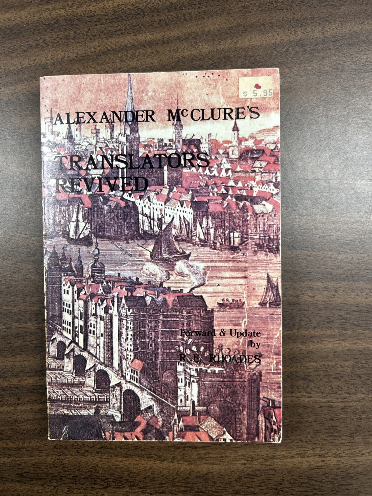 The Translators Revived: A Biographical Memoir of the Authors- Alexander McClure