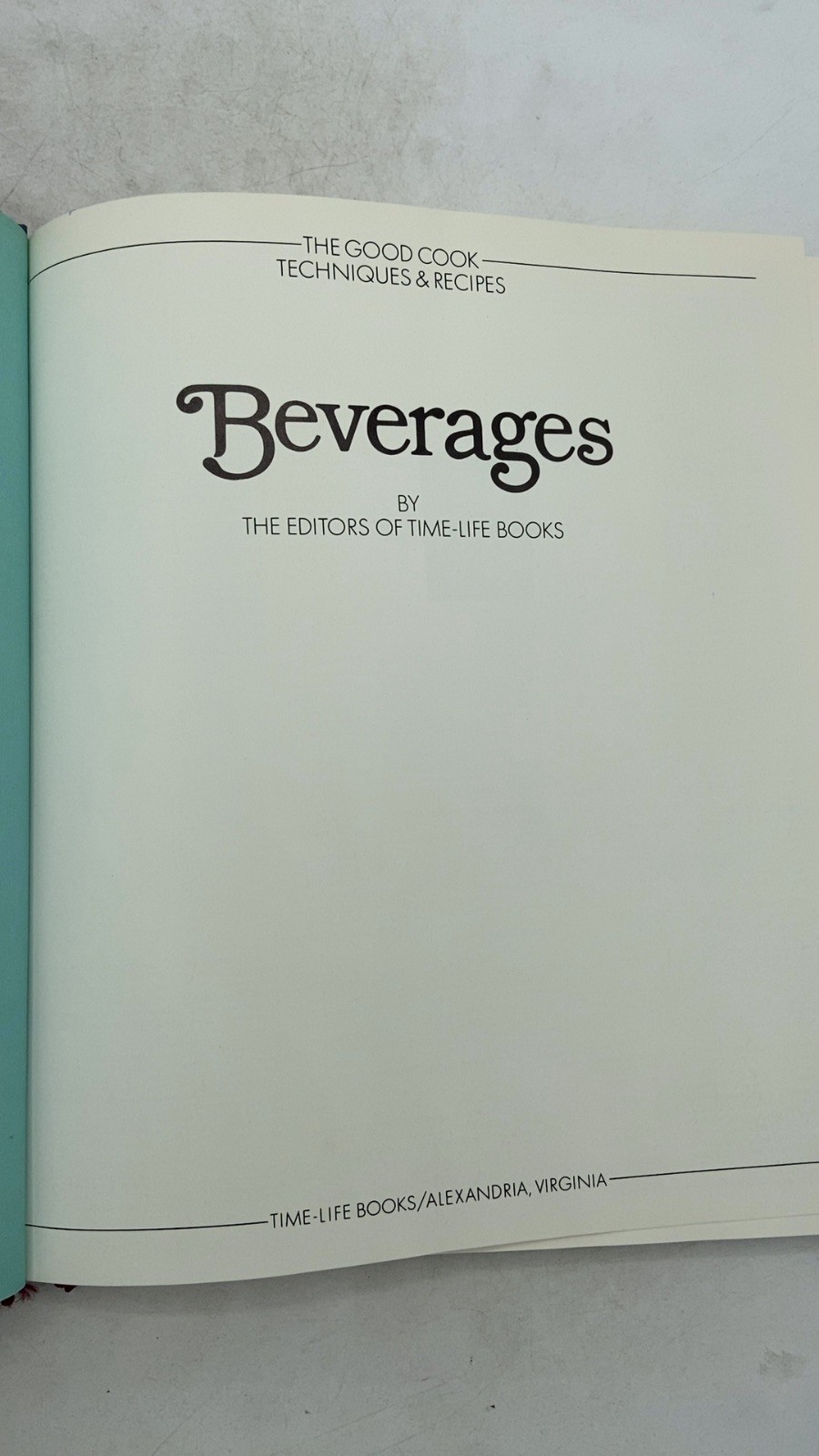 Beverages (The Good Cook: Techniques & Recipes) The Editors of Time-Life Book…