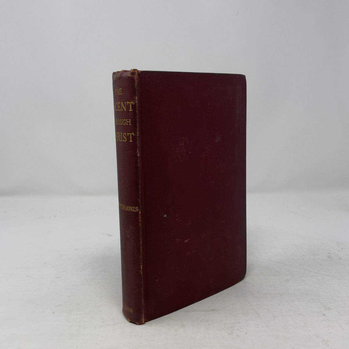 The Ascent Through Christ by E. Griffith-Jones HC First Edition Very Good 1901