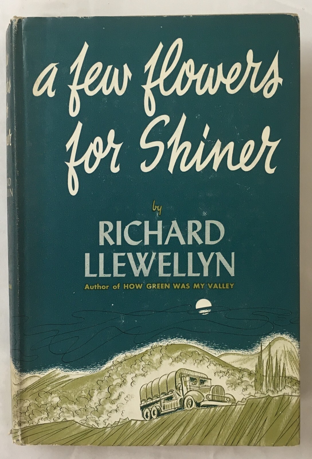 A Few Flowers For Shiner – By Richard Llewellyn – 1950 First Edition Hardcover