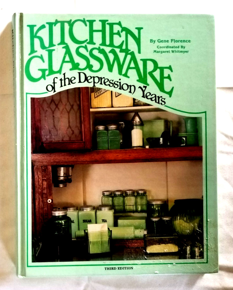 Kitchen Glassware of the Depression Years Gene Florence Identification Photos