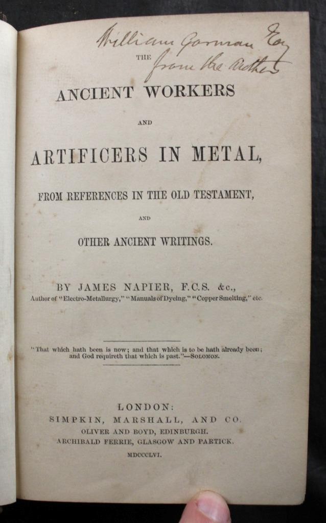 1856 NAPIER ANCIENT WORKERS ARTIFICERS in METAL METALLURGY INSCRIBED by AUTHOR