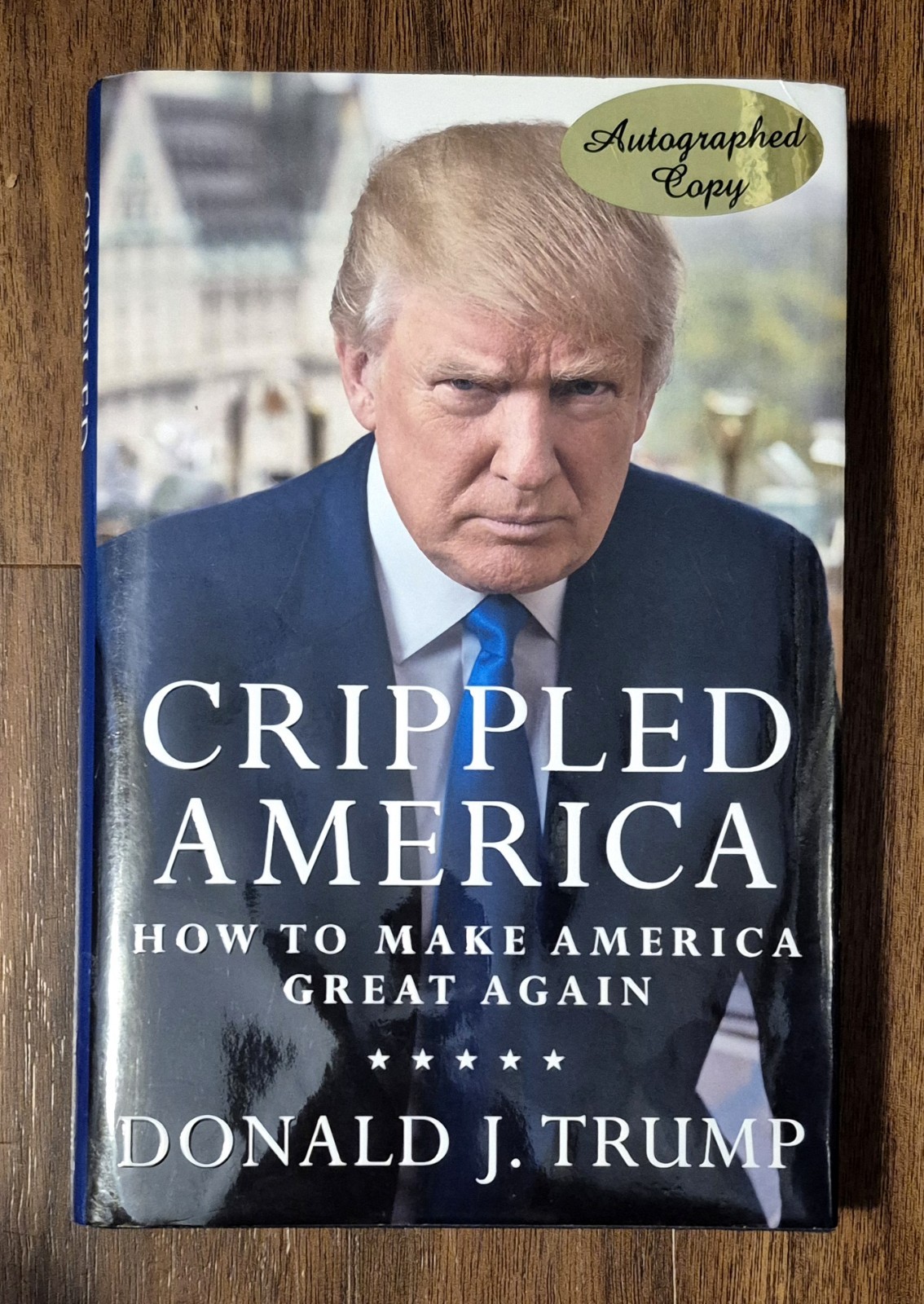 PRESIDENT DONALD TRUMP SIGNED AUTOGRAPHED „CRIPPLED AMERICA“ HARDCOVER BOOK