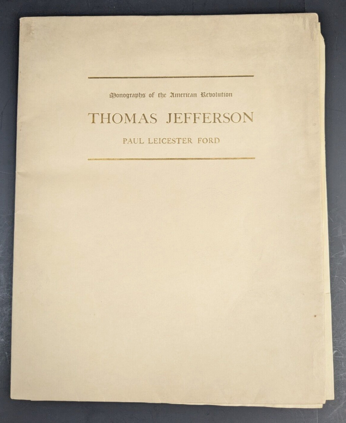 Monographs of the American Revolution  Thomas Jefferson Paul Leicester Ford