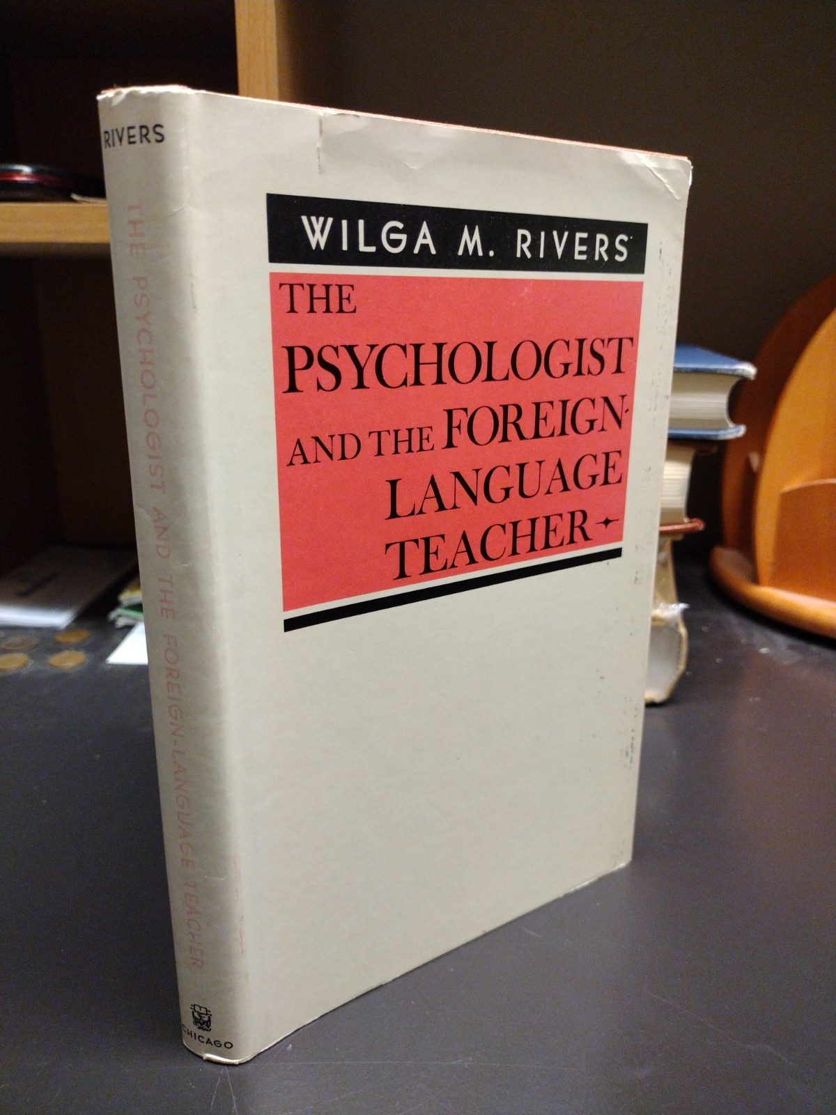 Psychologist & the Foreign Language Teacher Wilga M. Rivers 1969 U. of Chicago
