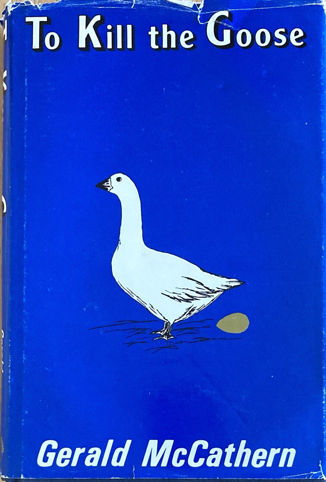 To Kill the Goose by Gerald McCathern 1985 Hardcover Signed