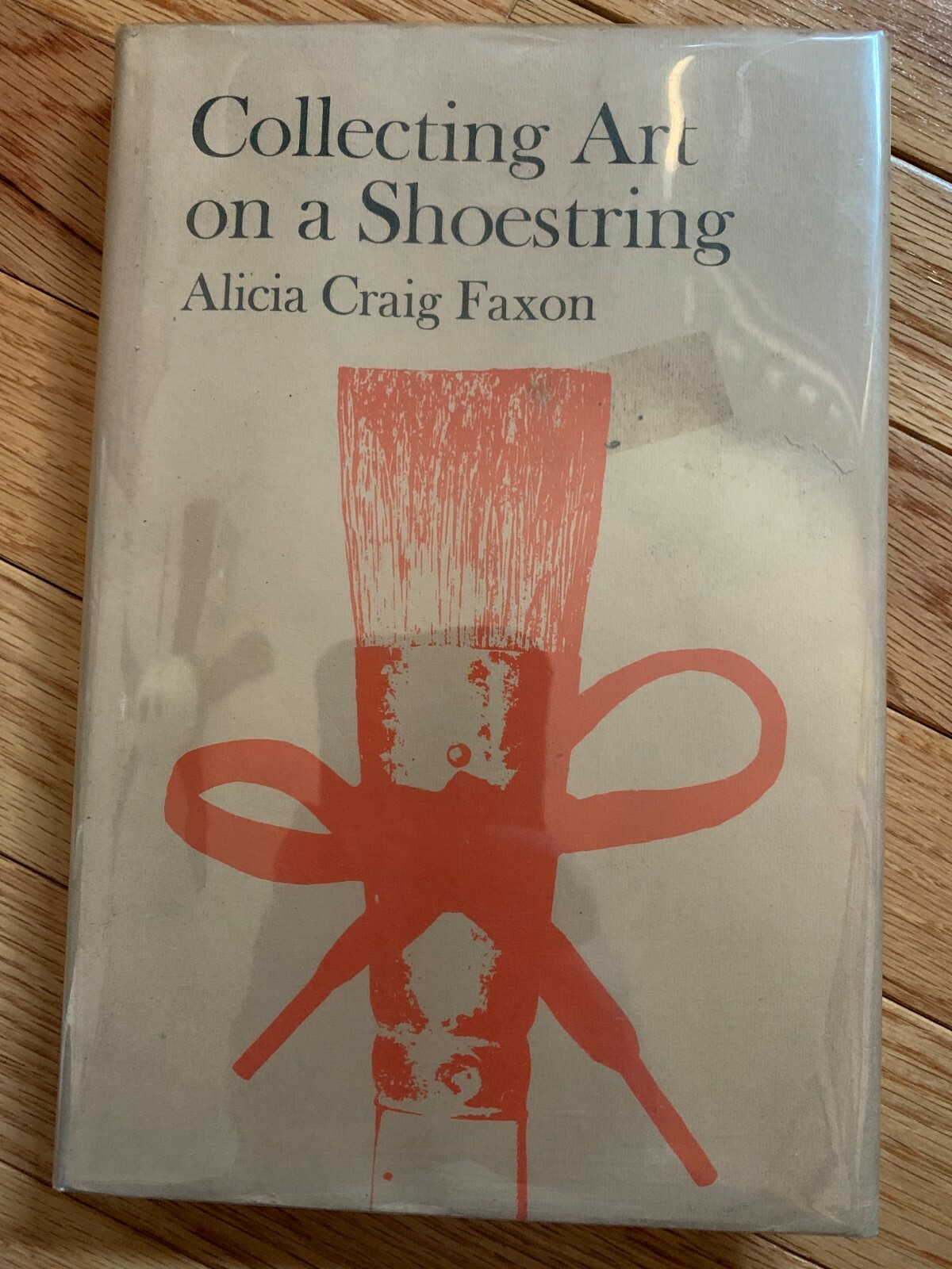 Alicia Craig Faxon / Collecting Art on a Shoestring 1st Edition 1969 HC Book