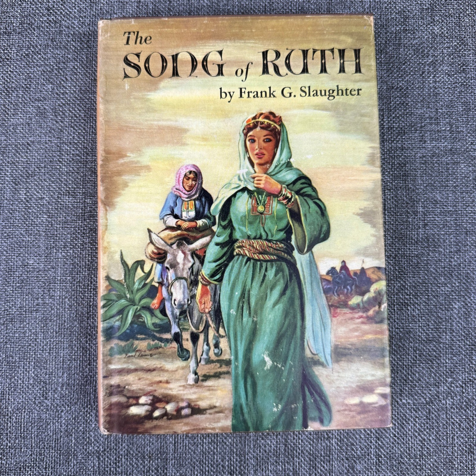 The Song of Ruth Frank G. Slaughter Peoples Book Club Biblical Novel 1954