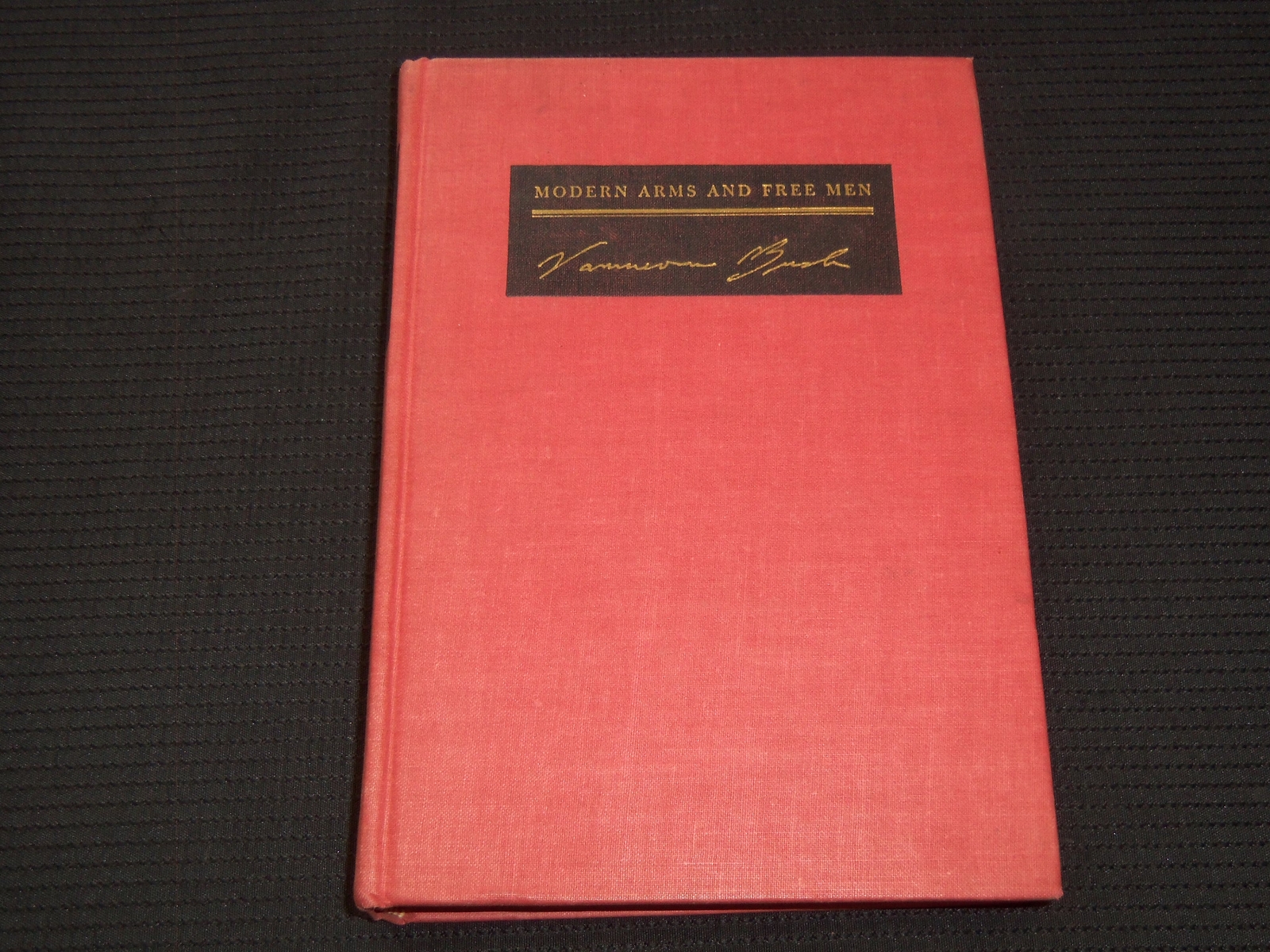 1949 MODERN ARMS AND FREE MEN BOOK BY VANNEVAR BUSH – THIRD PRINTING – KD 7666