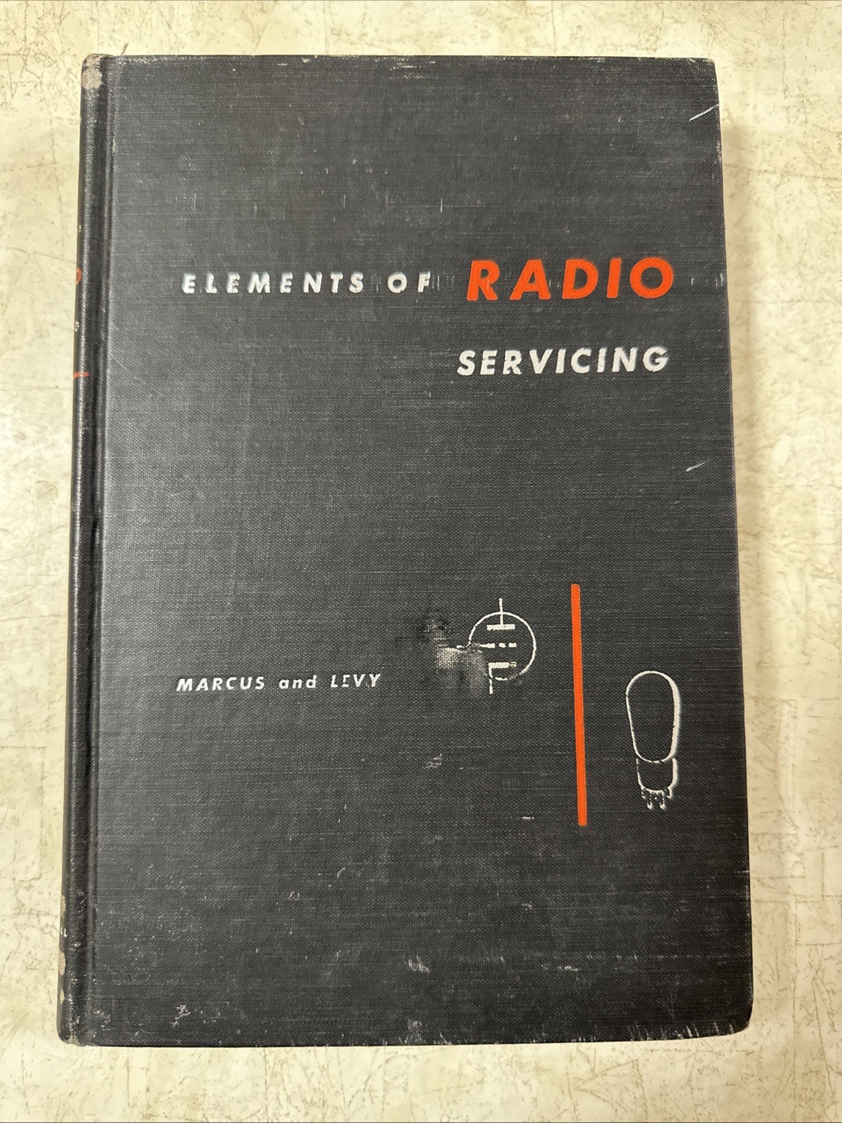 Elements of Radio Servicing, 1947 5th Printing William Marcus & Alex Levy