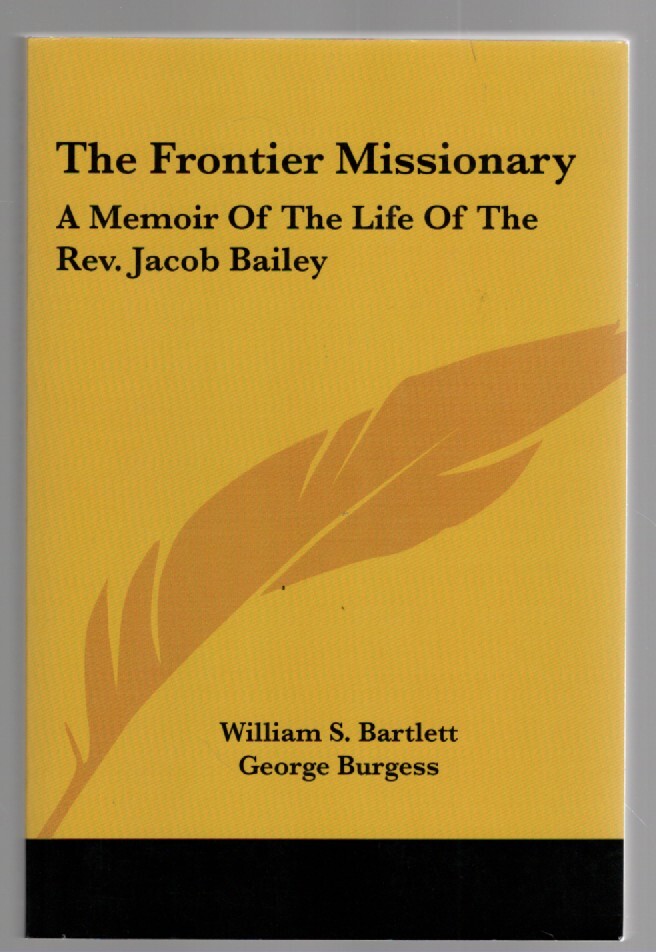The Frontier Missionary: A Memoir of the Life of the Rev. Jacob Bailey, A. M.