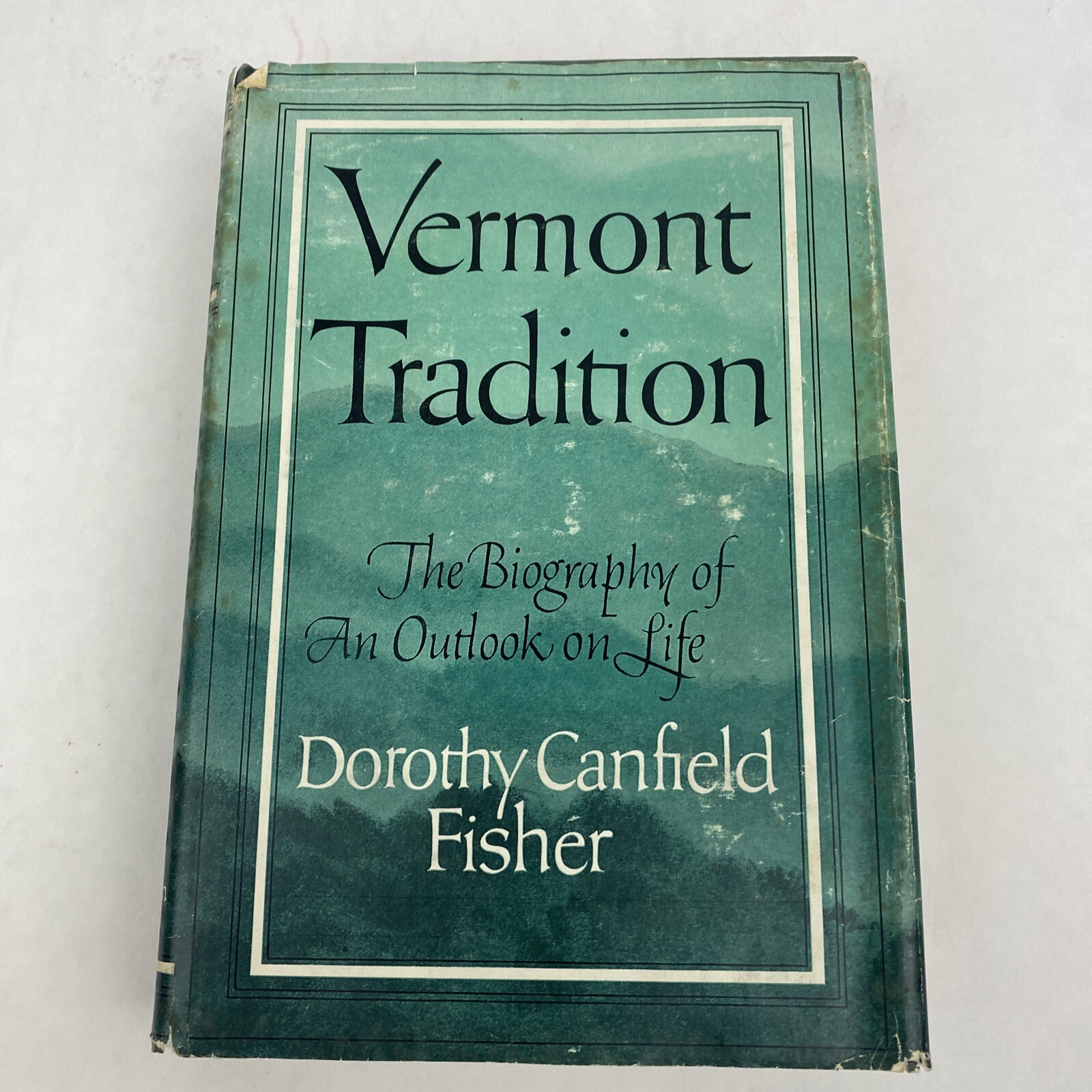 Dorothy Canfield Fisher 1953 Vermont Tradition The Biography of an Outdoor Life