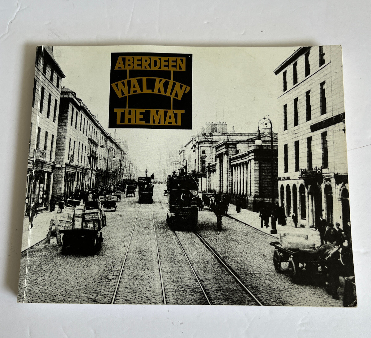 Walkin‘ the Mat: Past Impressions of Aberdeen by Andrew Cluer Softcover NICE