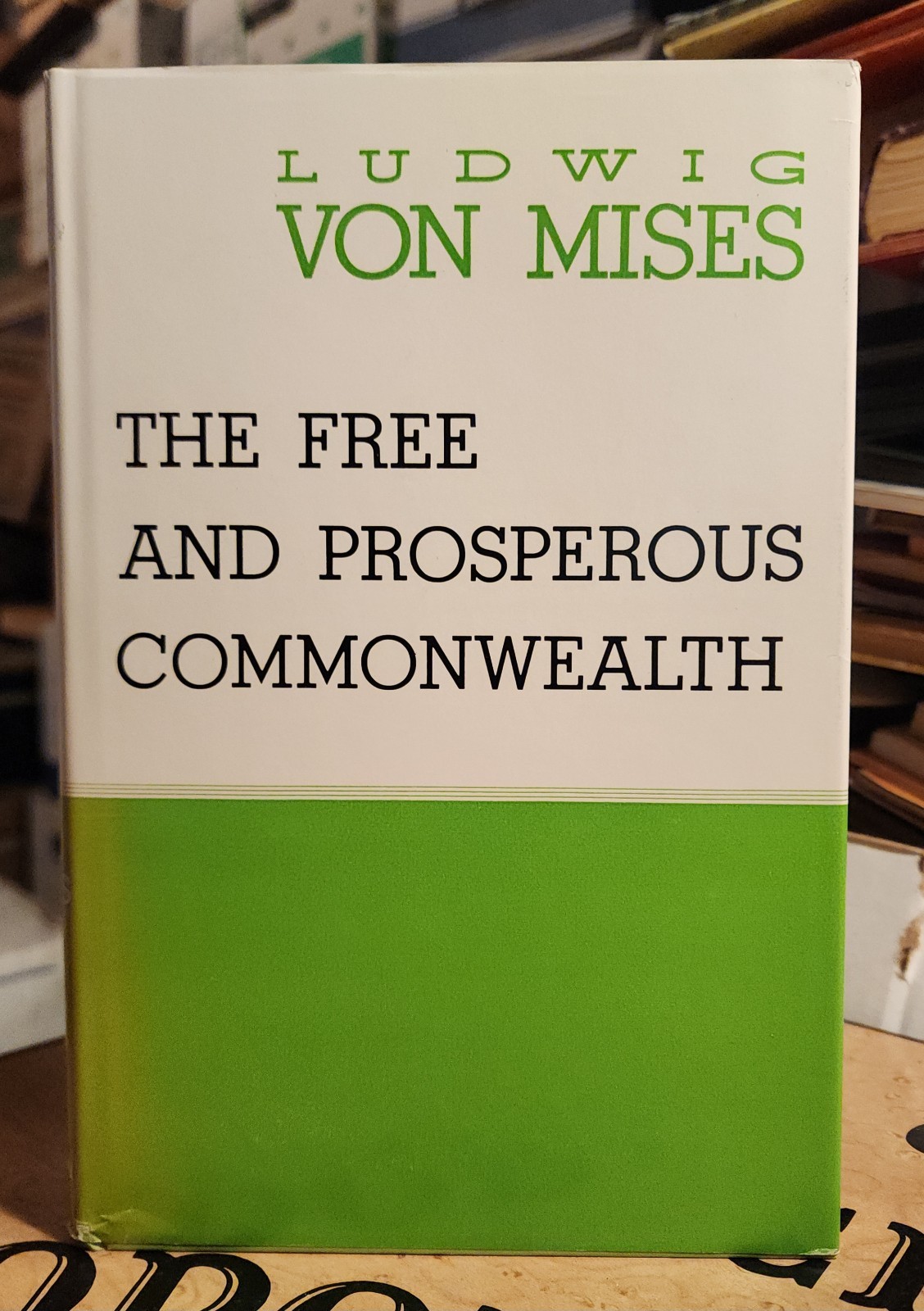 Ludwig von Mises THE FREE AND PROSPEROUS COMMONWEALTH 1962 D. Van Nostrand, NJ