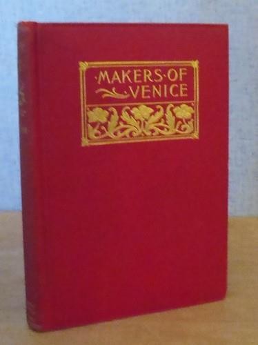 THE MAKERS OF VENICE doges conquerors painters & men of letters by Mrs. Oliphant