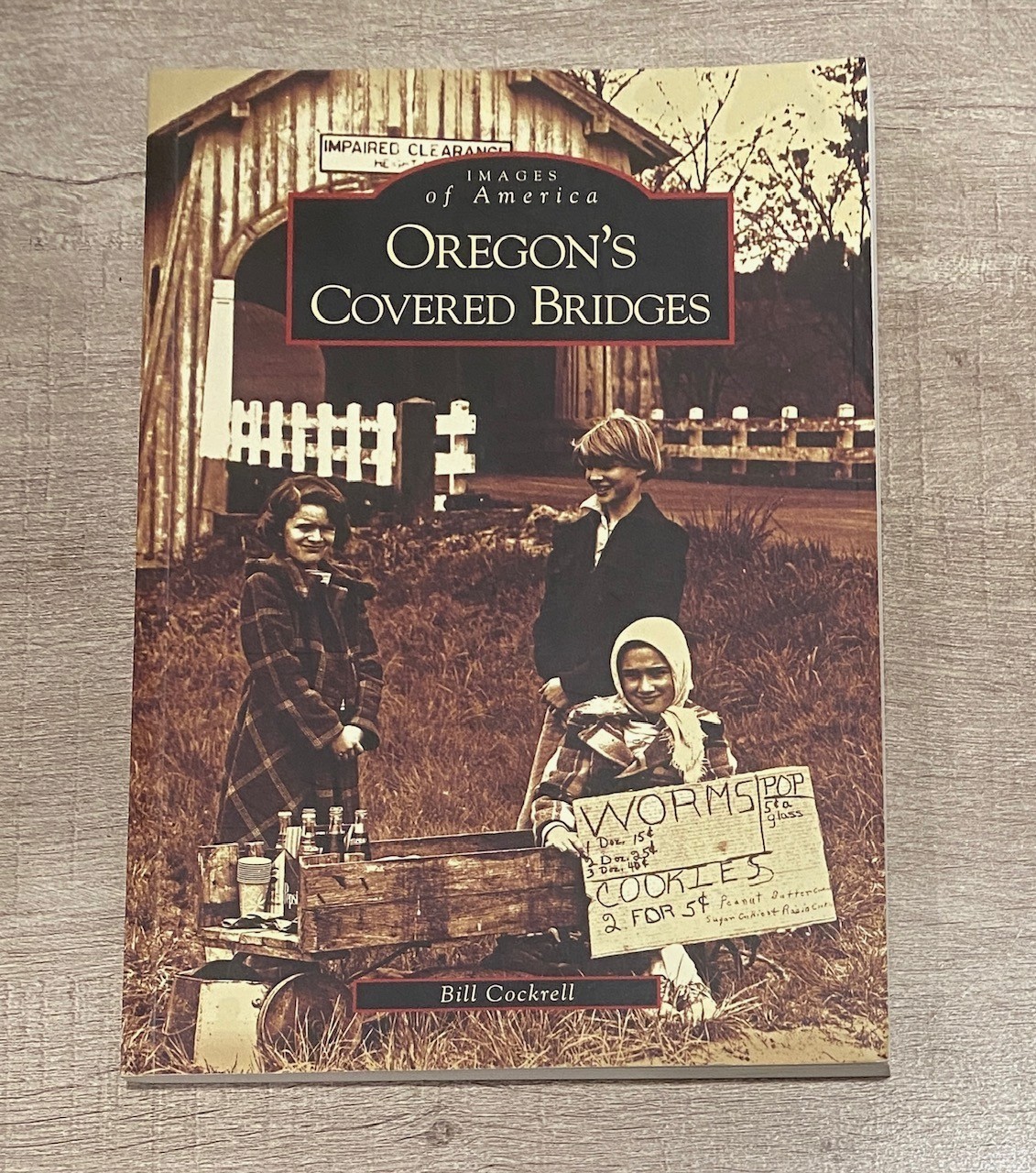 Images of America Oregon’s Covered Bridges by Bill Cockrell (Paperback) Arcadia