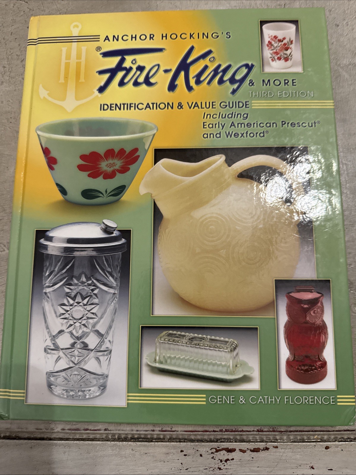 ANCHOR HOCKING’S FIRE-KING & MORE : IDENTIFICATION & VALUE By Gene Florence EX