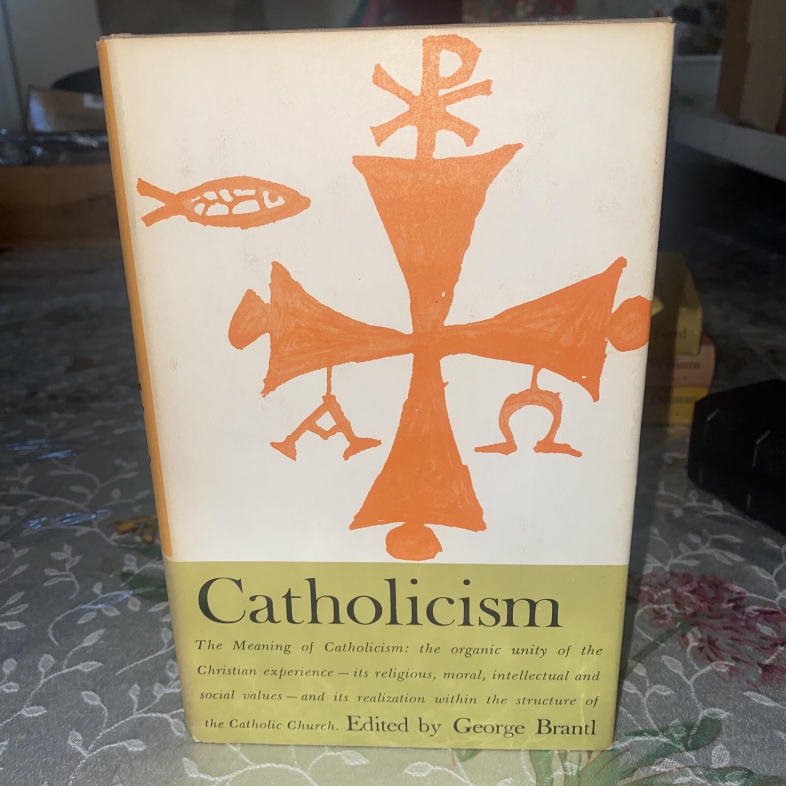 George Brantl CATHOLICISM (GREAT RELIGIONS OF MODERN MAN) 1st Edition 2nd Prin
