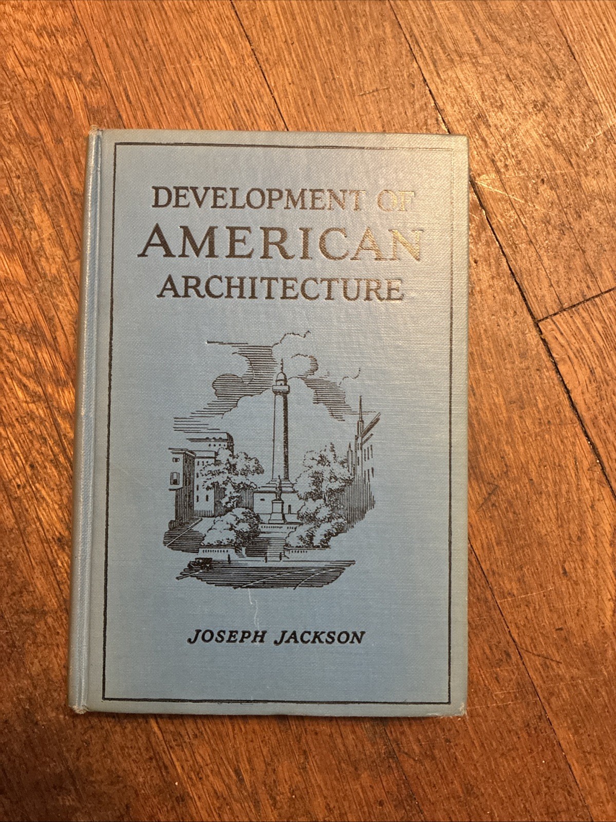 Development of American Architecture 1783–1830 by Joseph Jackson