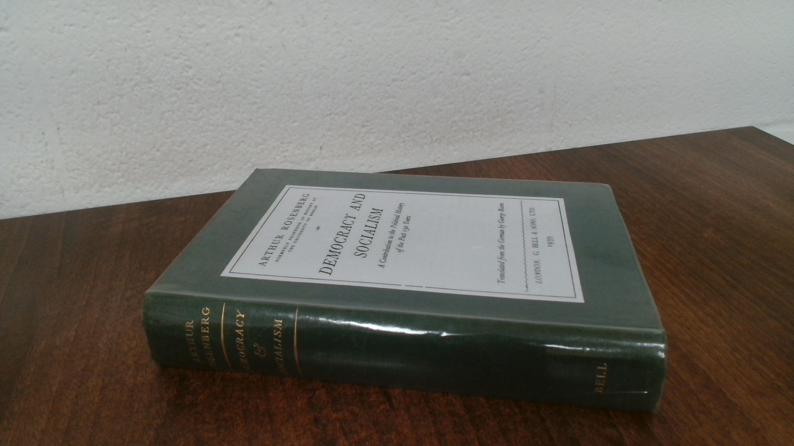 Democracy And Socialism, Arthur Rosenberg, G Bell and Sons Ltd, 1