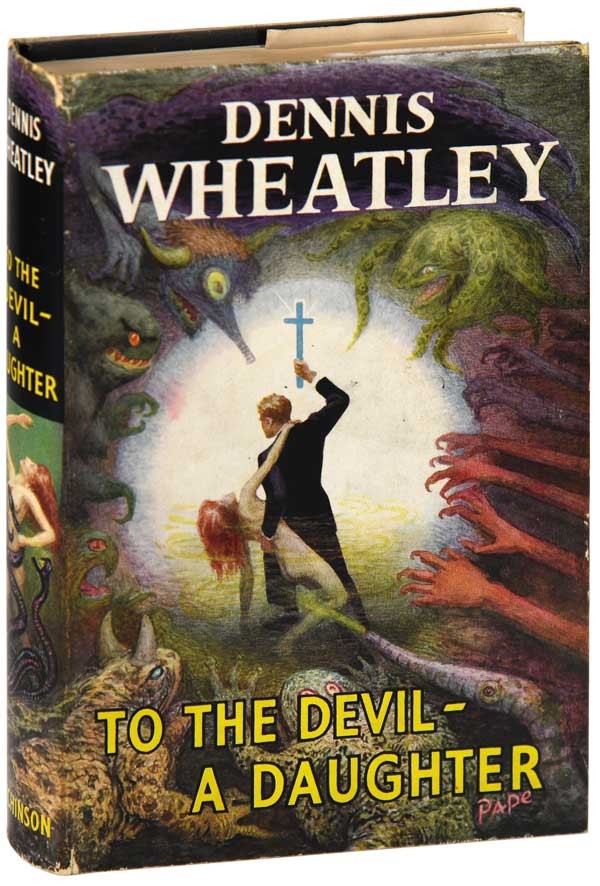 Dennis Wheatley-TO THE DEVIL A DAUGHTER-1953-1ST/1ST EDITION-NEAR FINE/NEAR FINE
