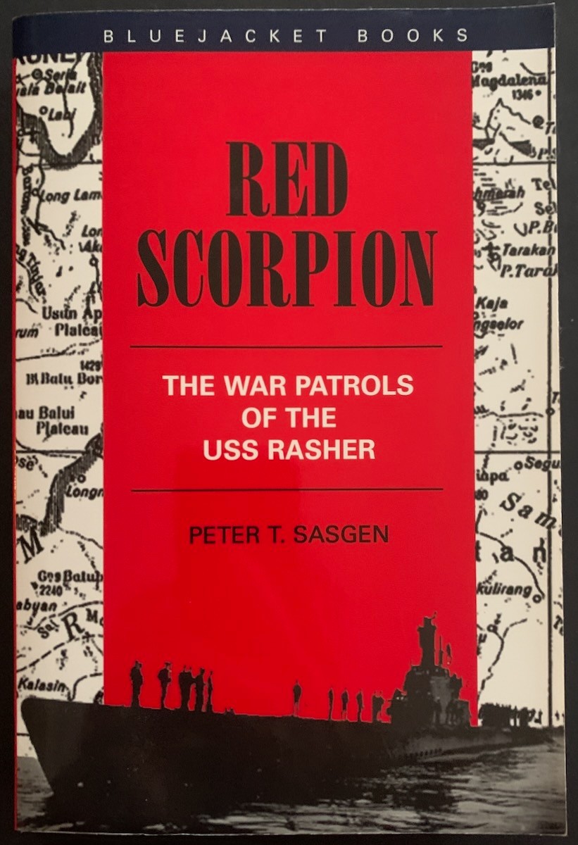 Red Scorpion: The War Patrols of the USS Rasher American Navy WWII Submarine