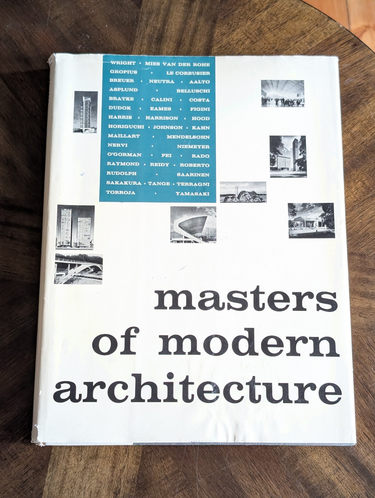 Masters of Modern Architecture, 1958, John Peter, Bonanza Wright Eames Gropius