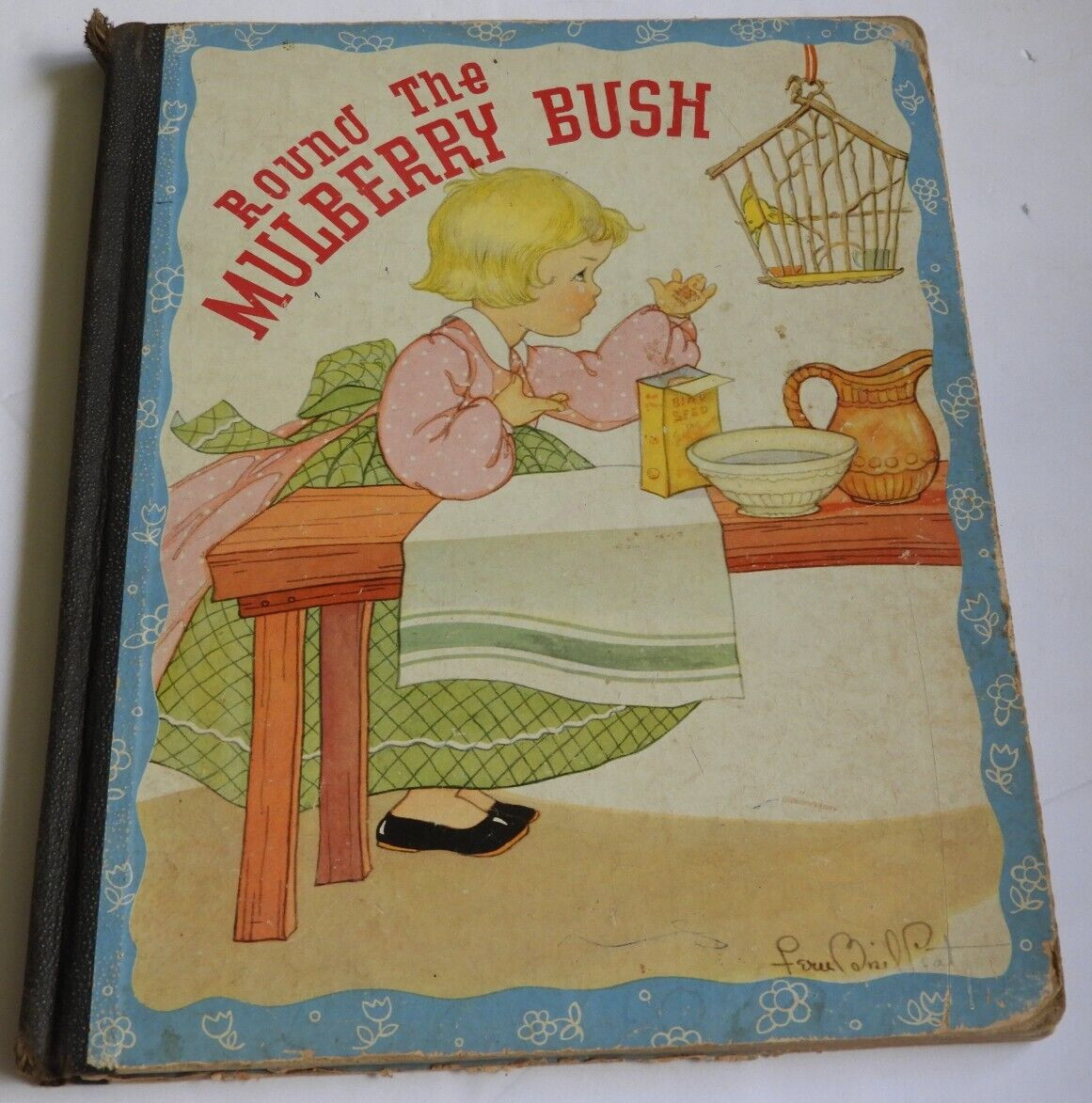 Fern Bisel Peat Round the Mulberry Bush Children’s Book McNeil HC Vintage 1933