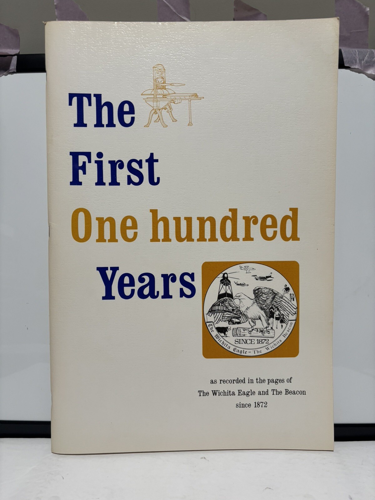 Wichita Kansas The First One Hundred Years Wichita Eagle & Beacon 1872-1972