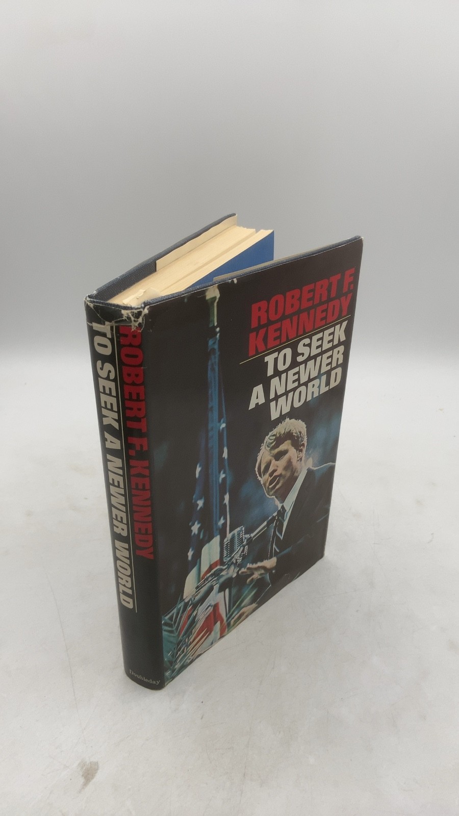 TO Seek A Newer World Robert F. Kennedy Hardcover First Edition 1967