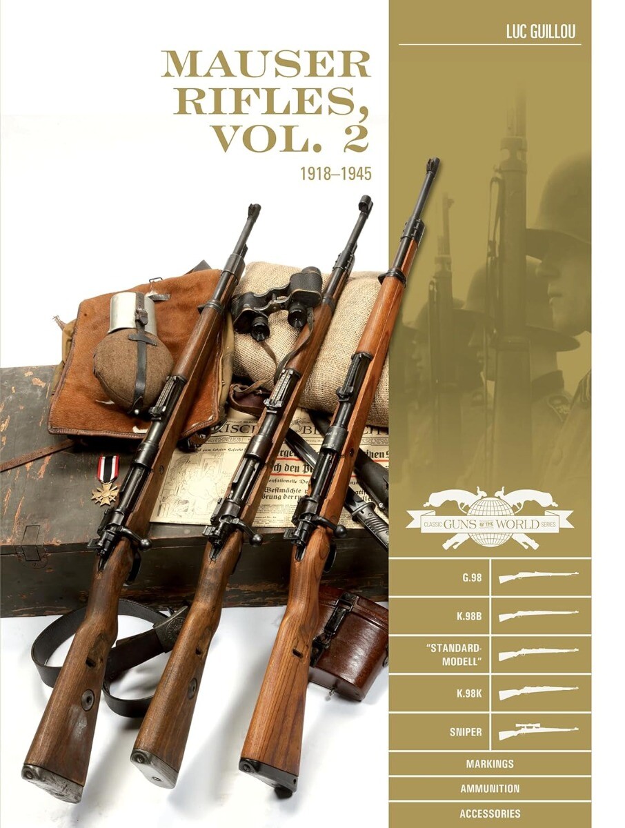 Mauser Rifles, Vol. 2: 1918-1945: G.98, K.98b, „Standard-Modell,“ K.98k, Snip…