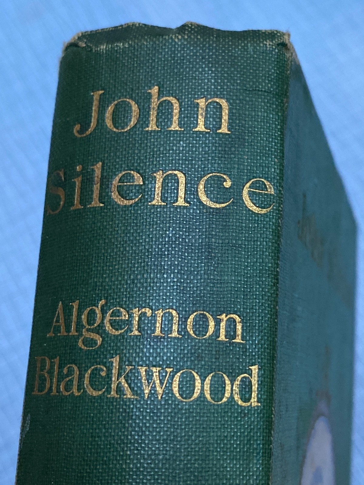 JOHN SILENCE Physician Extraordinary – Algernon Blackwood [Nash 1910 3rd Imp] G+
