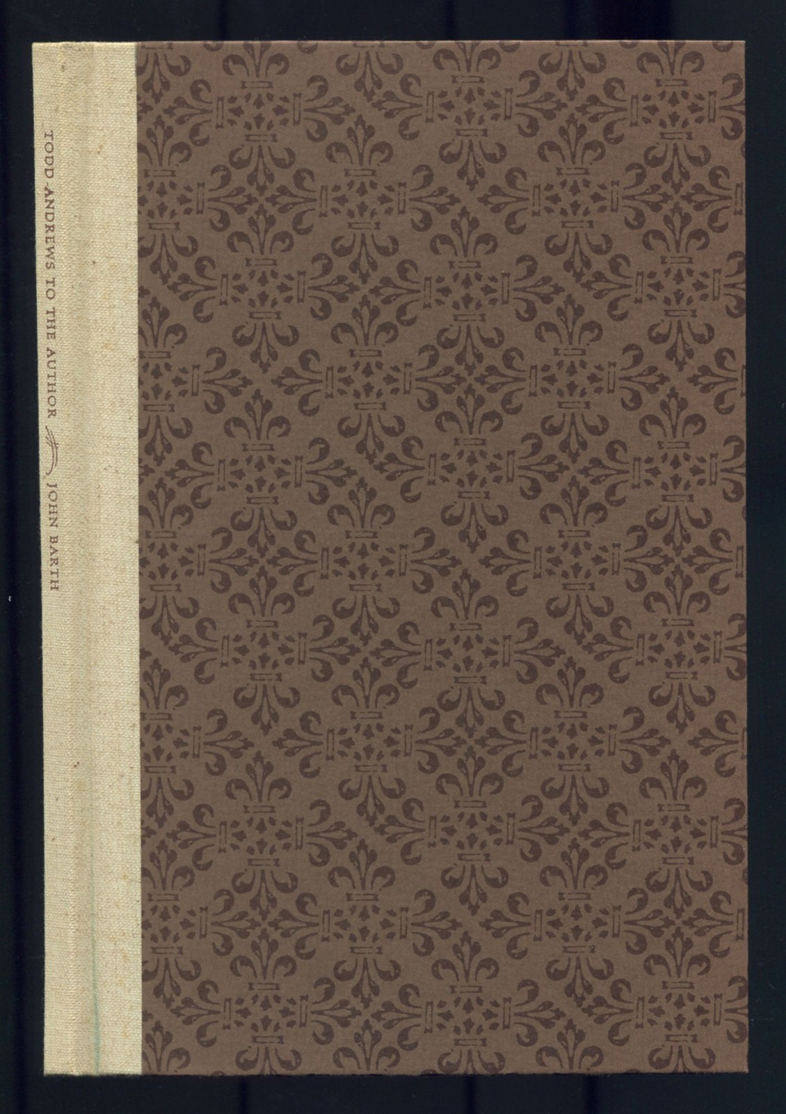 John BARTH / Todd Andrews to the Author A Letter from Letters Signed 1st ed 1979