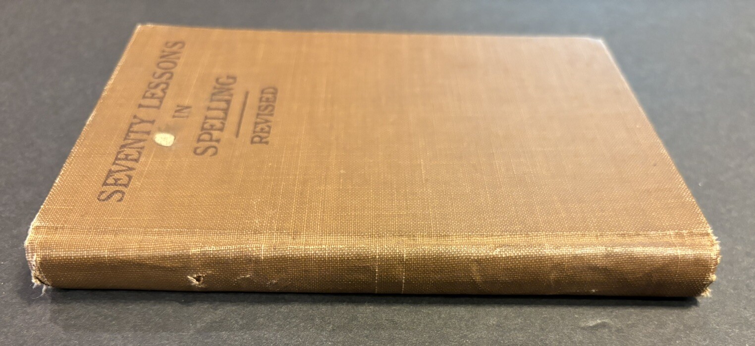 SEVENTY LESSONS IN SPELLING Revised WILLIAMS & ROGERS Series 1906 34055 HC Book