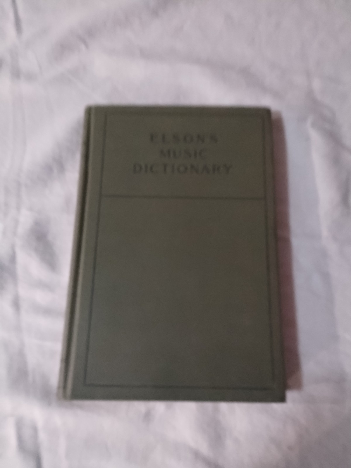 ELSON’S Music Dictionary by Louis C. Elson 1933 Vintage Hardcover Excellent Book