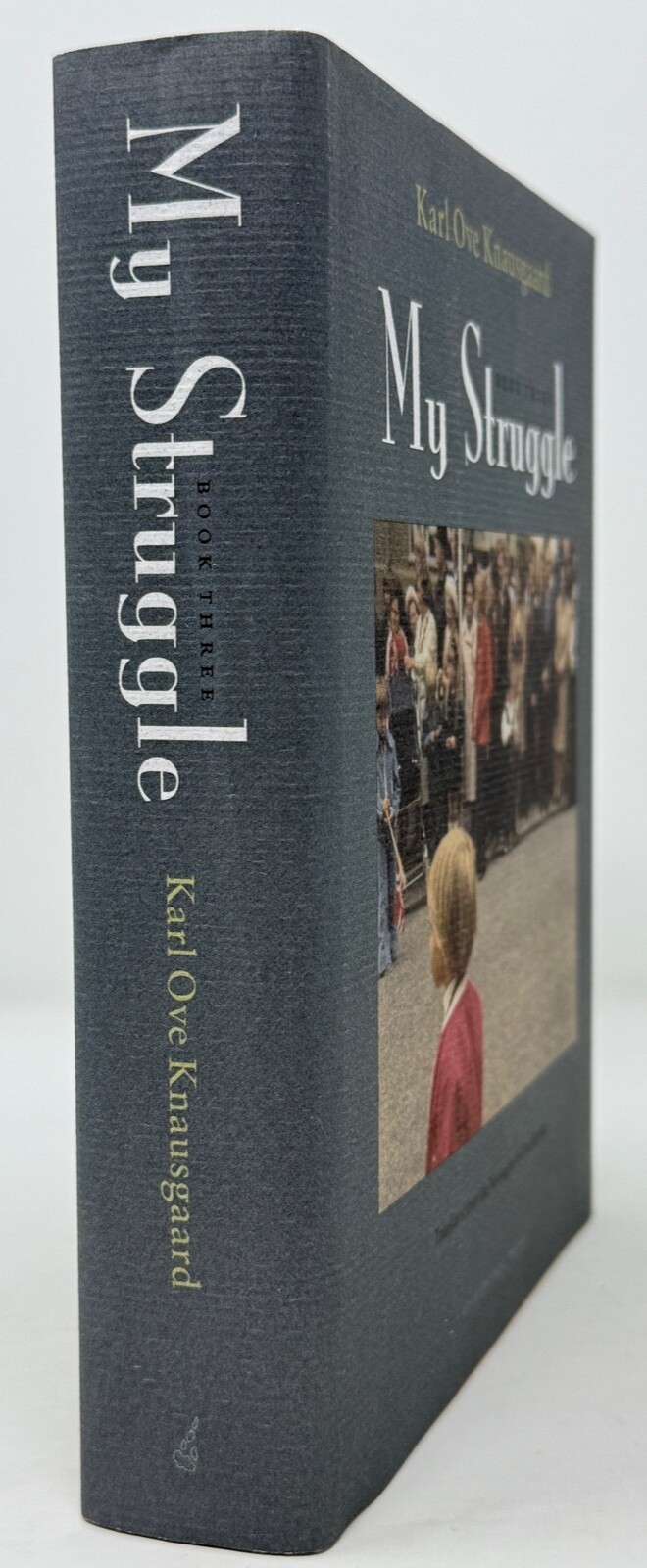 Karl Ove Knausgaard – My Struggle: Book Three – 1st 1st – Min Kamp / Norway