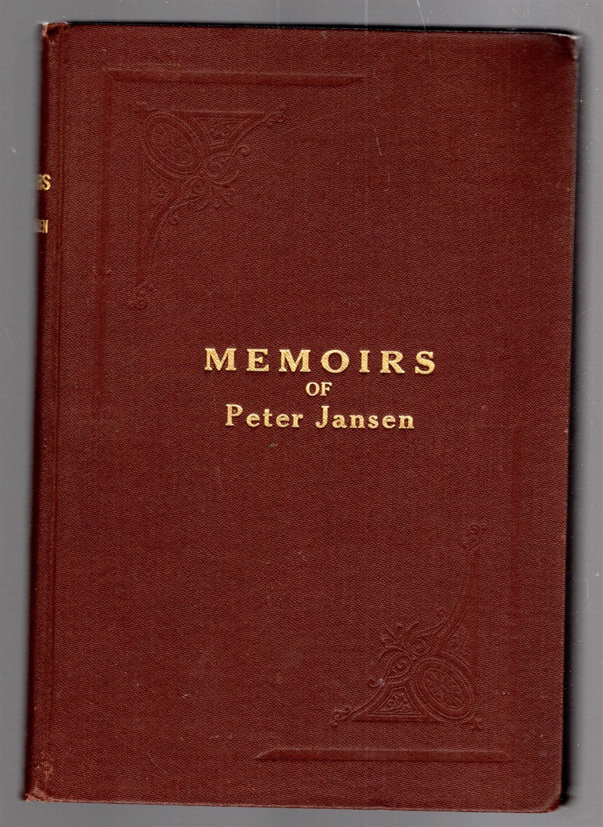 Memoirs of Peter Jansen The Record of a Busy Life An Autobiography