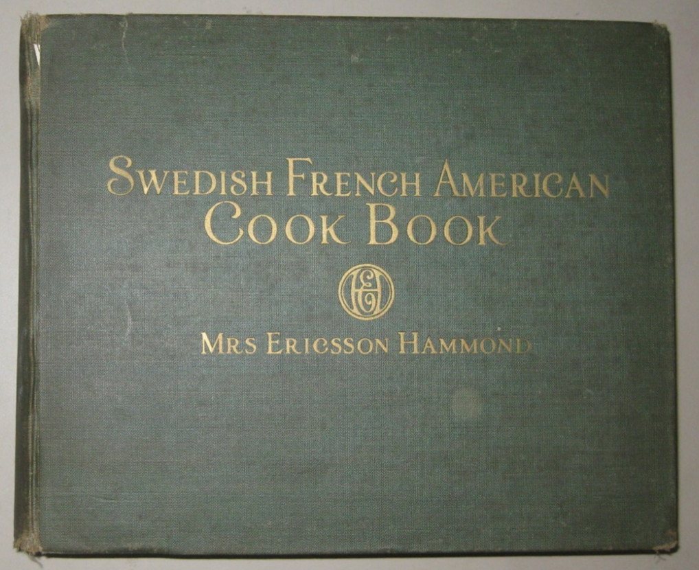 The Swedish French American Cook Book – Mrs. Ericsson Hammond 1918 SCARCE