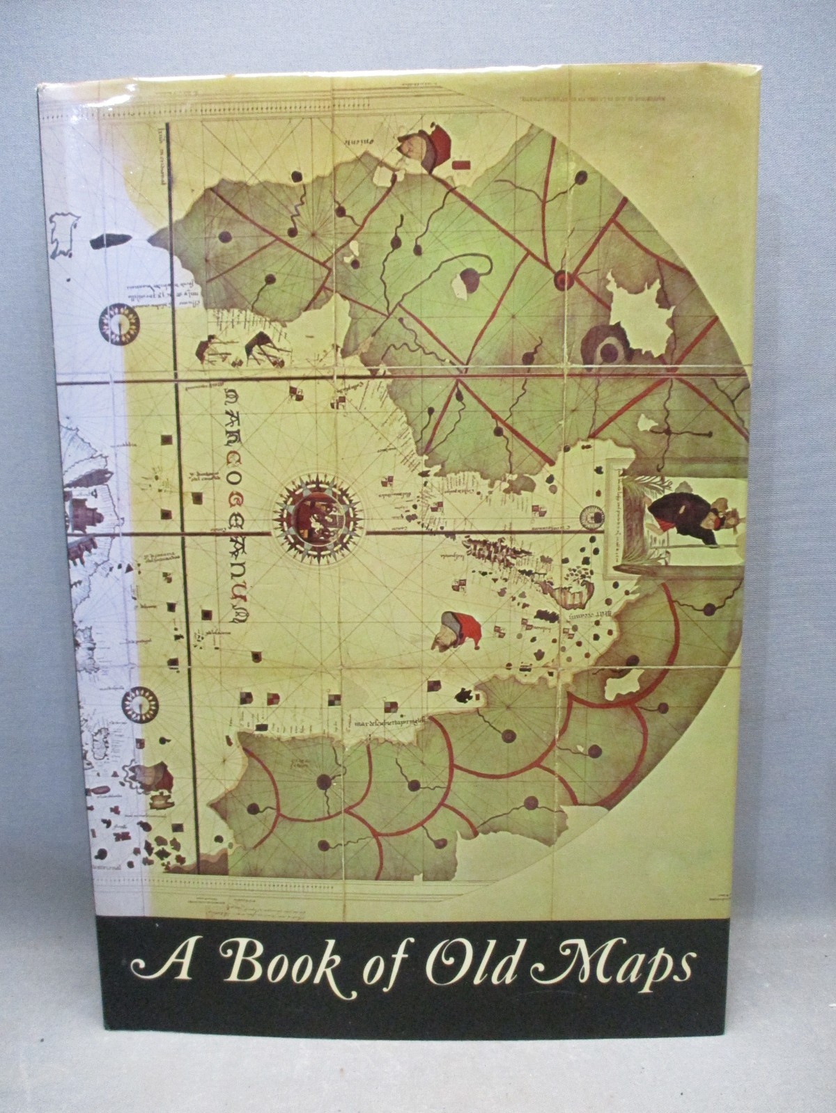 A Book of Old Maps Illustrated Hardcover Emerson D Fite & Archibald Freeman 1969