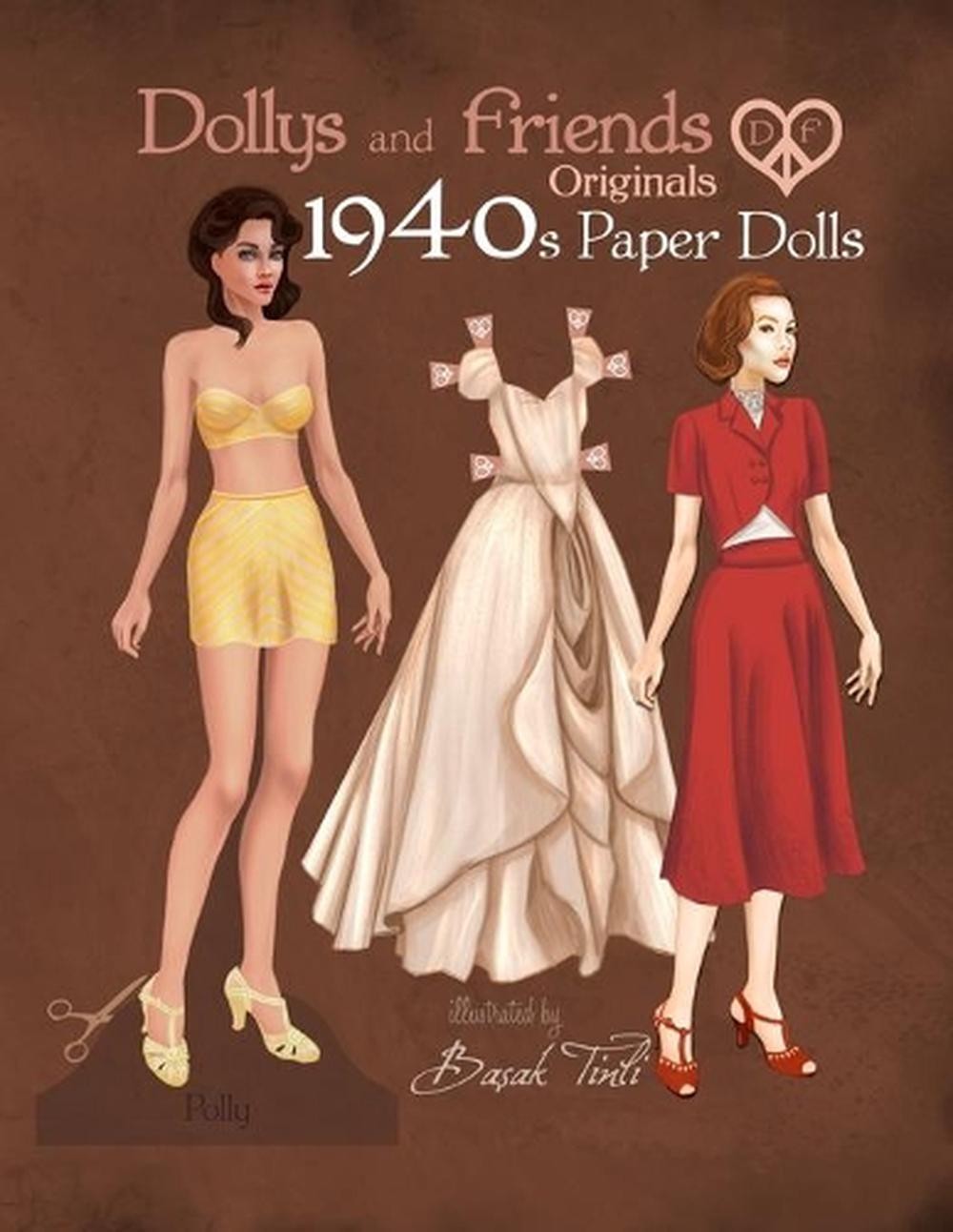 Dollys and Friends Originals 1940s Paper Dolls: Forties Vintage Fashion Dress Up