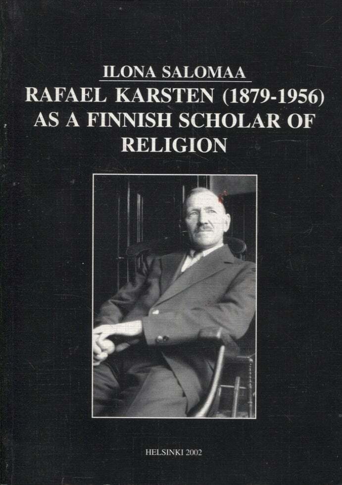 Ilona Salomaa / Rafael Karsten 1879-1956 as a Finnish Scholar Signed 1st ed 2002